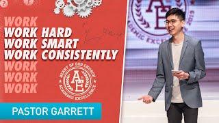 Work Hard, Work Smart, Work Consistently | Pastor Garrett Lee | Academic Excellence 2019