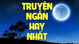 Truyện Ngắn Hay Nhất 2024 - Đọc Truyện Đêm Khuya Nghe Là Ngủ