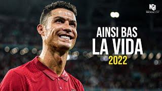 Cristiano Ronaldo ● "AINSI BAS LA VIDA" ● Skill & Goals ● 2022