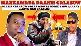 MAXKAMADA DAAHIR// BLAK MAMBA & DAAHIR CALASOW OO MIC  CULUS ISKU QAADATAY FARTA-XAJI DARTED....