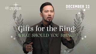 Gifts For The King: What Should You Bring? | Paul de Vera | December 22, 2024