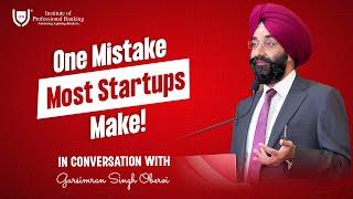 Why do most Start-Ups Fail? | Gursimran Singh Oberoi | IPB