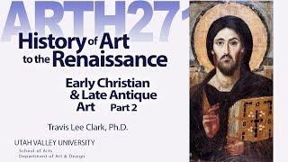 Lecture12 Early Christian & Late Antique Part 2