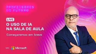 LIVE: "Inteligência Artificial: dúvidas e usos na prática dos professores”