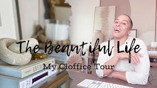 THE BEAUTIFUL LIFE | MY CLOFFICE TOUR