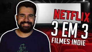 3 Filmes Independentes Imperdíveis na Netflix! - 3 em 3