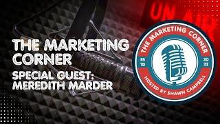 The Marketing Corner hosted by Shawn Campbell: Guest Meredith Marder with co-host Candice Eaton