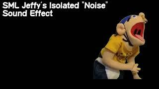 SML Jeffy's Isolated "Noise" Sound Effect