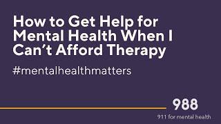 How to Get Help for Mental Health When I Can’t Afford Therapy