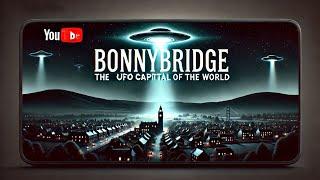 Bonnybridge The UFO Capital of the World | UFO Disclosure | UFO Sightings | UFO News | UFO UAP