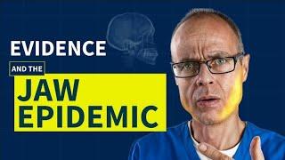 Evidence and the jaw epidemic - don't look up!