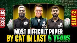 Most Difficult Paper by CAT In last 5 Years | CAT 2023 Slot 2 | CAT 2024 Preparation