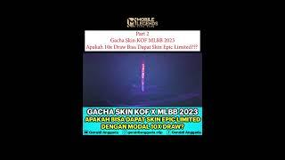 GACHA SKIN KOF MLBB 2023 PART 2 - GET LIMITED EPIC SKIN !!! #shorts #mlbb #mobilelegends #skinkof