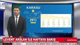 08.07.2024 Levent ARSLAN ile Haftaya Bakış #Karasu #Karasuhaber #Kocaalihaber #Kocaali