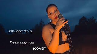 SARAH SÝKOROVÁ KOVACS -cheep smell (cover)