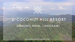 D'coconut Hill Resort, Gunung Raya Langkawi