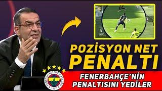 ESKİ HAKEM BÜNYAMİN GEZER FENERBAHÇE'NİN PENALTISI VERİLMEDİ! HAKEM FENERBAHÇE'Yİ DOĞRADI