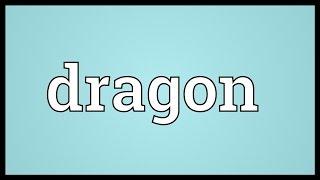 Dragon Meaning