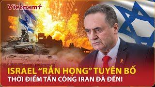 Bộ trưởng Quốc phòng Israel tuyên bố “thời cơ chín muồi”, dồn lực quyết đập tan Iran chớp nhoáng