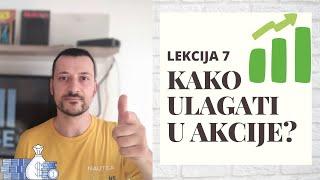 INVESTIRANJE NA BERZI „BABY LEVEL“ – 7. lekcija – „KAKO ULAGATI U AKCIJE“