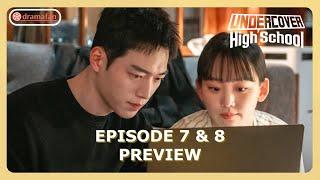 Undercover High School Episode 7 - 8 Preview & Spoiler [ENG SUB]