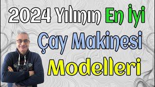 2024 Yılının En İyi Çay Makinesi Modelleri