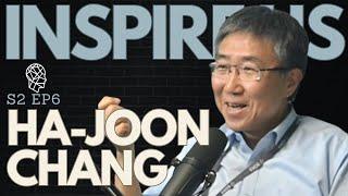 Red Pill Economics | Ha-Joon Chang | The Inspire Us Podcast | S2EP6