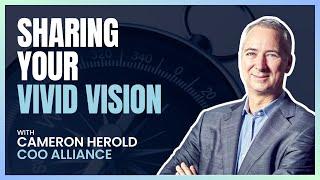 Cameron Herold explains how to communicate your Vivid Vision