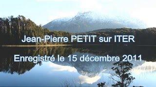 Nucléaire Un document exceptionnel de Jean Pierre Petit sur ITER et la fusion nucléaire   Enquête &