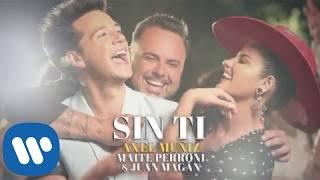 Axel Muñiz, Maite Perroni & Juan Magán - Sin Ti (Video Oficial)