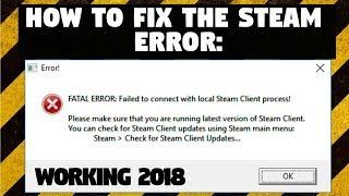 How to fix FATAL ERROR: Failed to connect with local Steam Client process! 2017