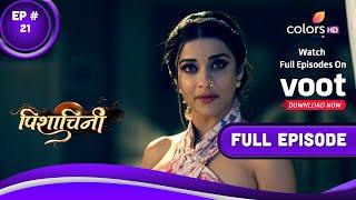 Pishachini | पिशाचिनी | Episode 21 | 05 September 2022