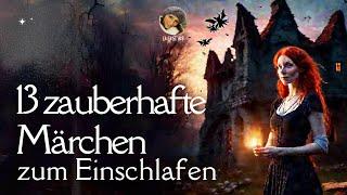 #Hörbuch: 13 bezaubernde #Märchen zum Einschlafen und Träumen | Entspannen mit #Gutenachtgeschichten