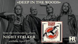 TEASER SWEET - "Deep in the Woods" (OFFICIAL MUSIC VIDEO | HIGH ROLLER RECORDS)