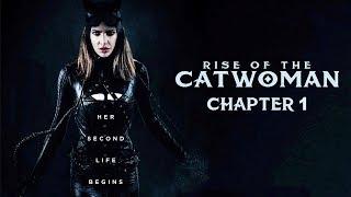 RISE OF THE CATWOMAN (2018) CHAPTER 1 - DC COMICS FAN FILM