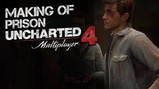 UNCHARTED 4: Multiplayer - Making Of Map Prison