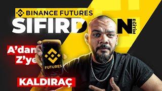 Binance Sıfırdan Mobil Kaldıraçlı Futures İşlemler Eğitim 2025 |  Taktikler Stratejiler