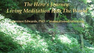 The Hero's Journey - Living Meditation Into The World