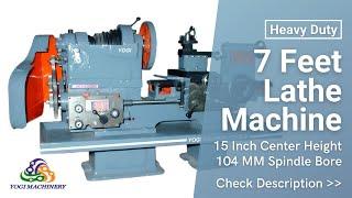 7 Feet Heavy Duty Lathe Machine | 15 Inch Centre Heights | YOGI MACHINE TOOLS Rajkot | #LatheMachine