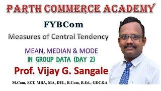 FYBCom Business Mathematics & Statistics CBCS SPPU Mean, Median & Mode in Group Data Day 2