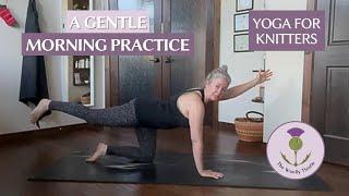 Yoga for Knitters - A Gentle Morning Practice