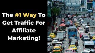 The Best Way To Get High Quality Traffic For Affiliate Marketing  (In 2020)