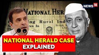 National Herald Case Explainer | What Is The National Herald? | Young Indian | Rahul Gandhi | AJL