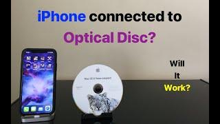 iPhone connected to Optical Disc?  WILL IT WORK?