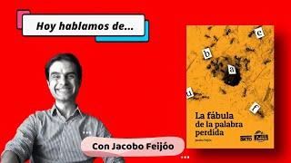 La fábula de la palabra perdida con Jacobo Feijóo  | Hoy hablamos de...