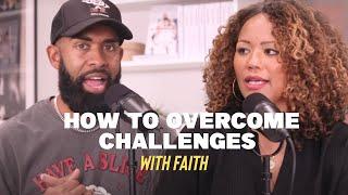 How to Overcome Challenges with Faith | Ken and Tabatha Claytor