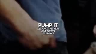 Pump it | Edit Audio