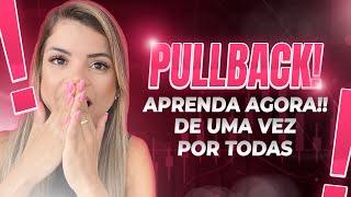 PULLBACK - APRENDA DE UMA VEZ POR TODAS!!!