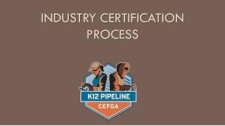 Industry Certification Part 2    Process