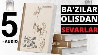 Ba'zilar Olisdan Sevarlar (5 - audio) | Баьзилар Олисдан Севарлар (5 - аудио)